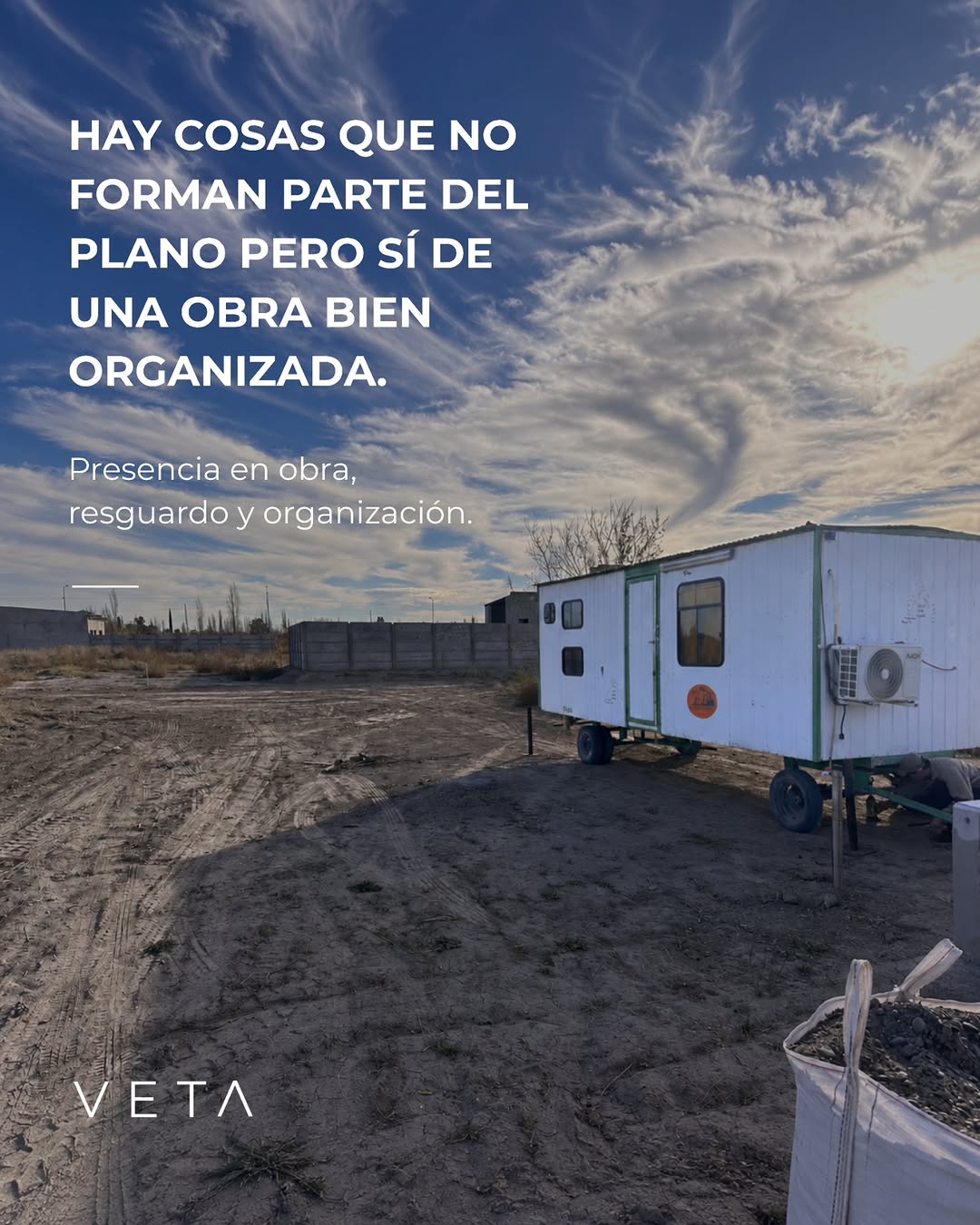 Presencia en obra, resguardo y organización.
